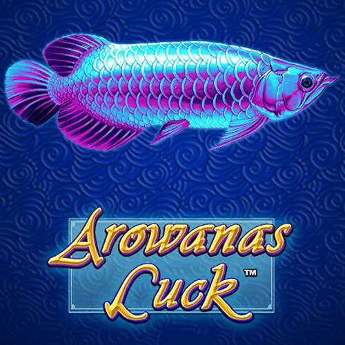 Arowanas Luck